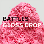 BATTLES. Gloss drop, nº41 Popout de 2011