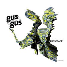 GUS GUS. Crossfade